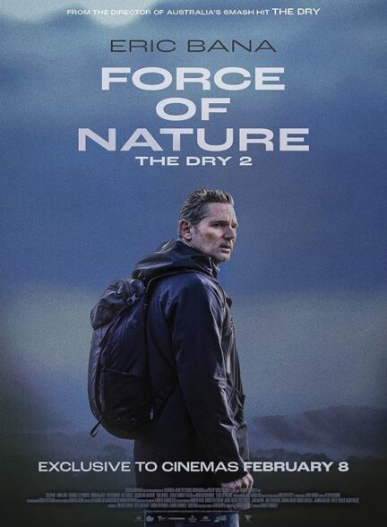 دانلود فیلم قدرت طبیعت: خشکی 2 Force of Nature: The Dry 2 2024