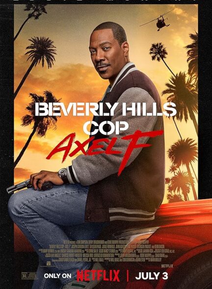 دانلود فیلم پلیس بورلی هیلز: اکسل اف Beverly Hills Cop: Axel F
