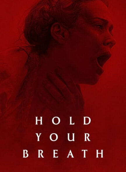 دانلود فیلم نفس ‌هایت را حبس کن Hold Your Breath 2024