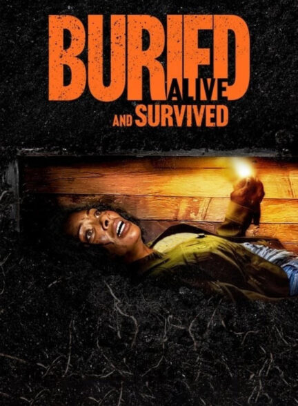 دانلود فیلم زنده به گور شد و زنده ماند Buried Alive and Survived 2024