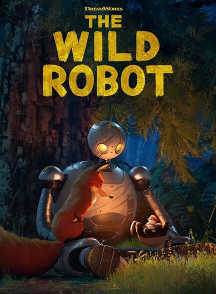 دانلود انیمیشن ربات وحشی The Wild Robot 2024