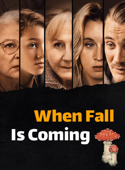 دانلود فیلم پاییز در راه است When Fall Is Coming 2024