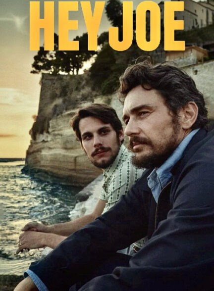 دانلود فیلم سلام جو Hey Joe 2024