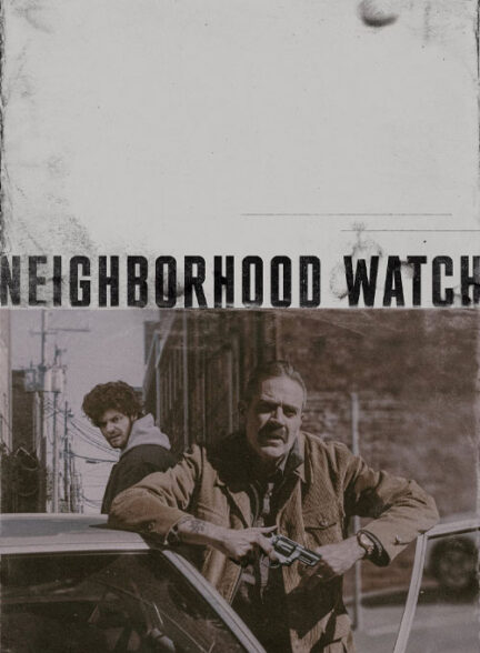دانلود فیلم نگهبان محله Neighborhood Watch 2025