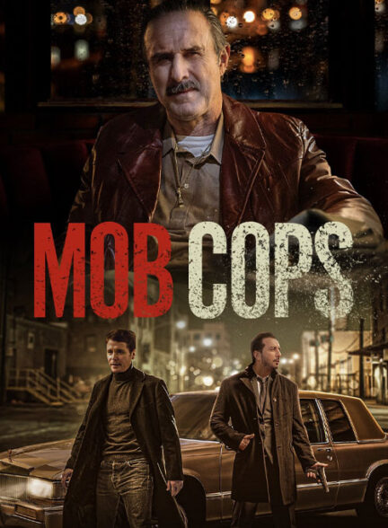 دانلود فیلم پلیس‌ های مافیایی Mob Cops 2025