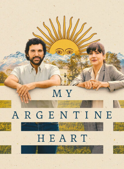 دانلود فیلم قلب آرژانتینی من My Argentine Heart 2025