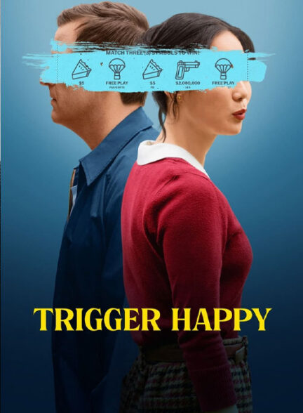دانلود فیلم ضامن خوشبختی Trigger Happy 2025