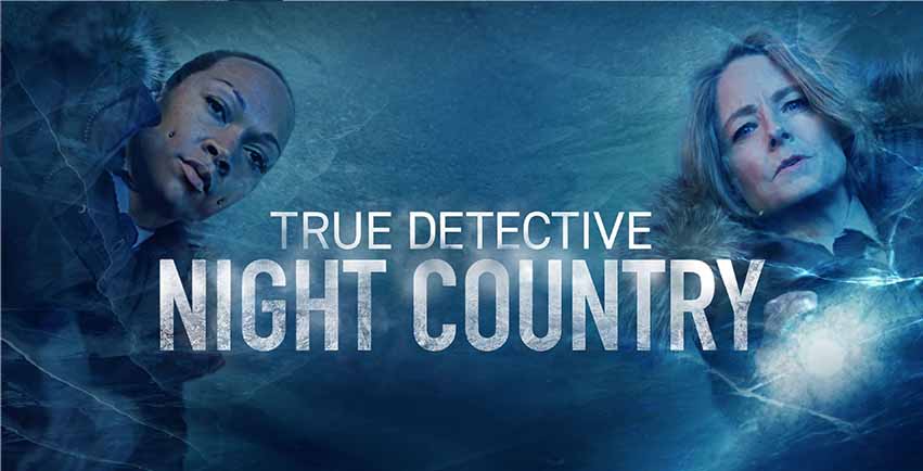 True Detective Night Country