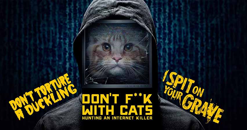 Dont Fk with Cats Hunting an Internet Killer