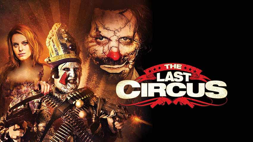 بهترین فیلم های ترسناک درباره دلقک ها | 12 فیلم با موضوع دلقک ها 2 فیلم های ترسناک درباره دلقکها؛ The Last Circus